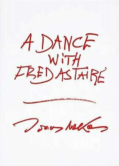 A Dance with Fred Astaire, Paperback/Jonas Mekas