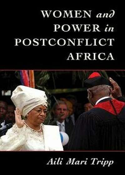 Women and Power in Postconflict Africa, Paperback/Aili Mari Tripp