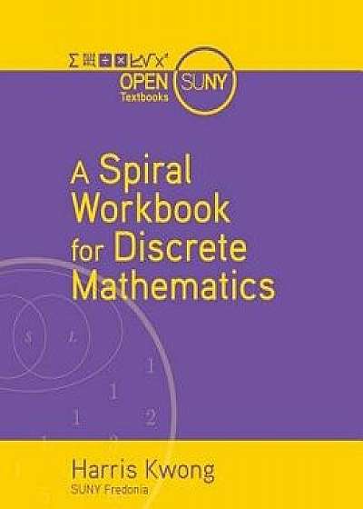 A Spiral Workbook for Discrete Mathematics, Paperback/Harris Kwong