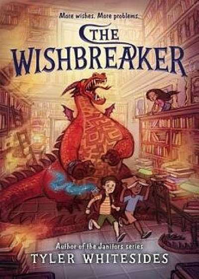 The Wishbreaker, Hardcover/Tyler Whitesides