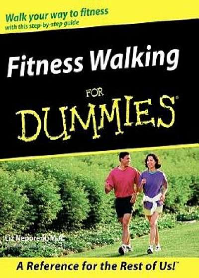 Fitness Walking for Dummies, Paperback/Liz Neporent
