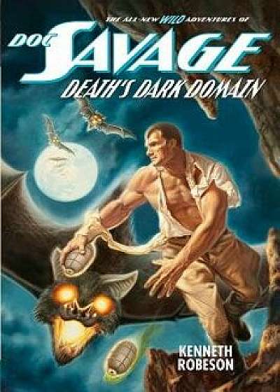 Doc Savage: Death's Dark Domain, Paperback/Kenneth Robeson