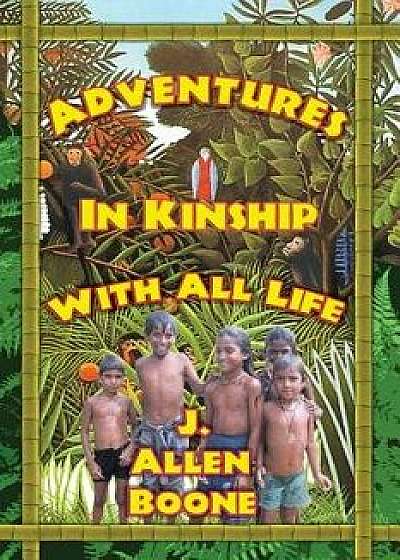 Adventures in Kinship with All Life, Paperback/John Allen Boone