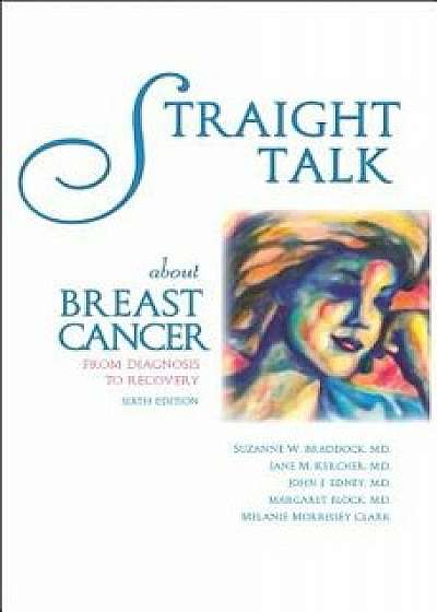 Straight Talk about Breast Cancer: From Diagnosis to Recovery, Paperback/Margaret Block