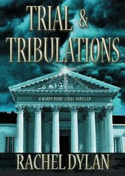 Trial & Tribulations, Paperback/Rachel Dylan