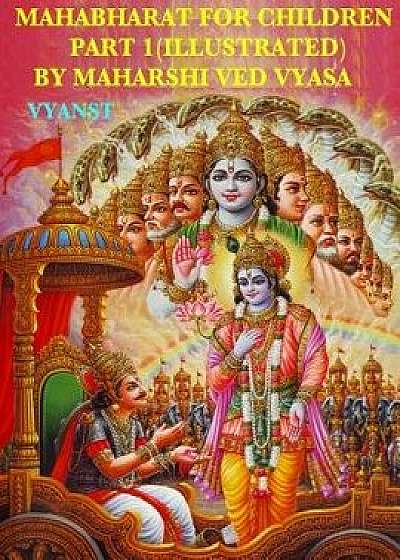 Mahabharat for Children - Part 1 (Illustrated): Tales from India, Paperback/Maharshi Ved Vyasa