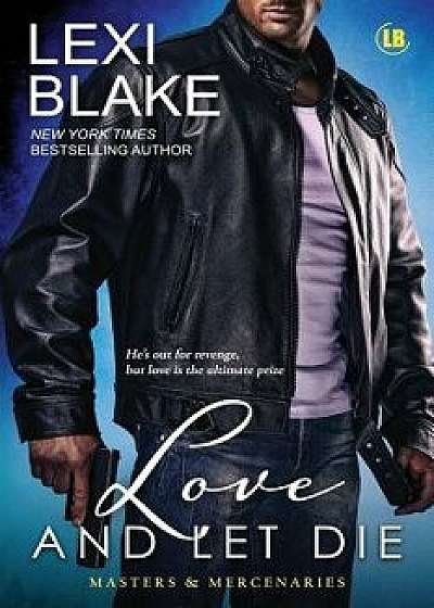 Love and Let Die, Paperback/Blake Lexi