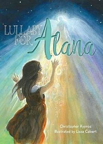 Lullaby for Alana, Hardcover/Christopher Kypros