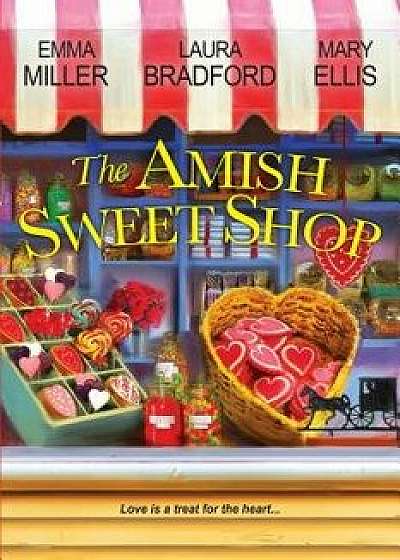 The Amish Sweet Shop, Paperback/Emma Miller