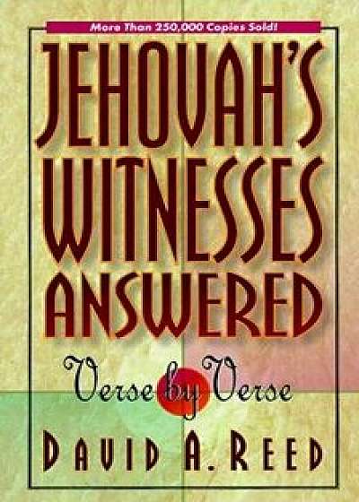 Jehovah's Witnesses Answered Verse by Verse, Paperback/David A. Reed