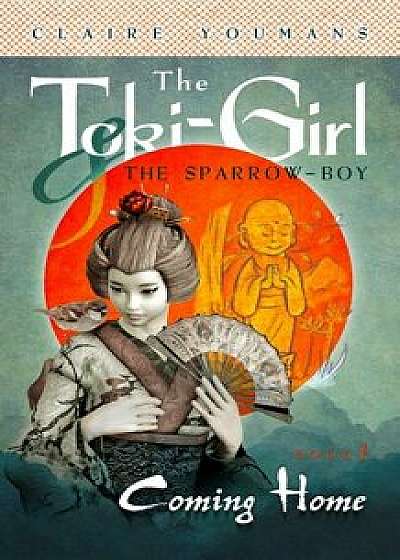 Coming Home: The Toki-Girl and the Sparrow-Boy, Book 1, Paperback/Claire Youmans