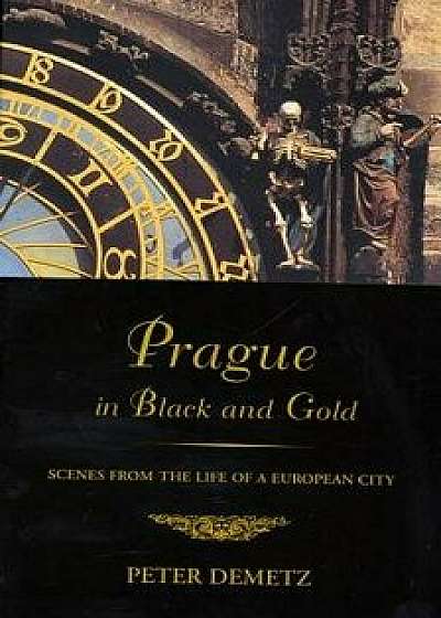 Prague in Black and Gold, Paperback/Peter Demetz