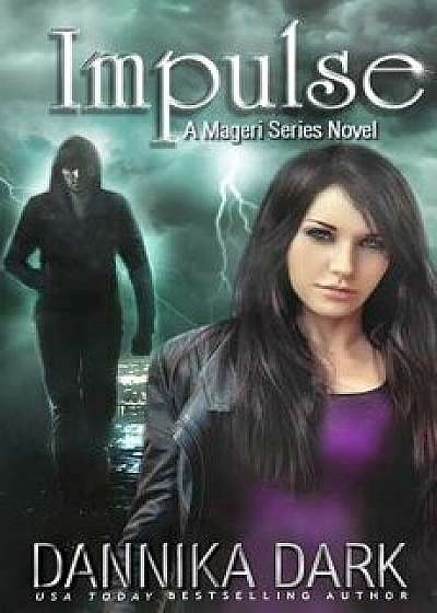 Impulse (Mageri Series: Book 3), Paperback/Dannika Dark