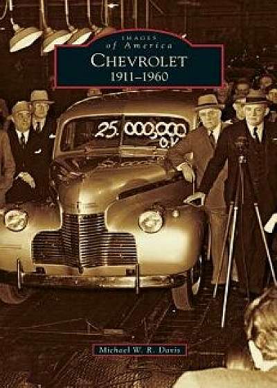 Chevrolet: 1911-1960, Hardcover/Michael W. R. Davis