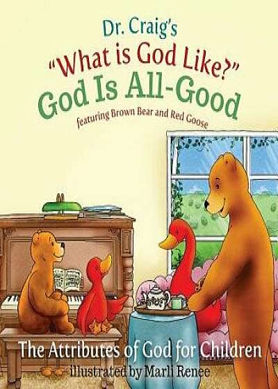 God Is All-Good, Paperback/Dr Craig