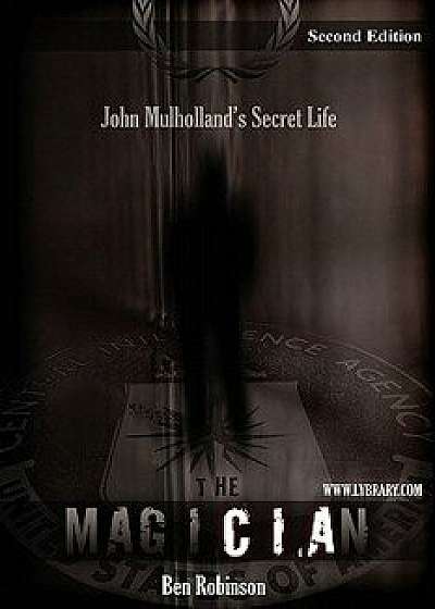 The Magician: John Mulholland's Secret Life/Ben Robinson