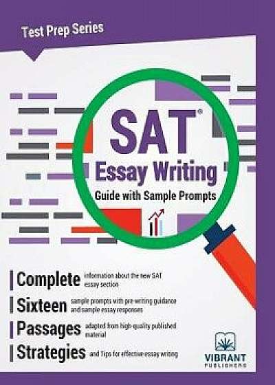 SAT Essay Writing Guide with Sample Prompts, Paperback/Vibrant Publishers