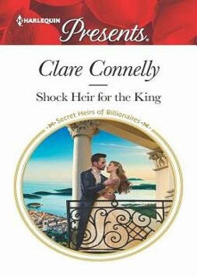 Shock Heir for the King/Clare Connelly