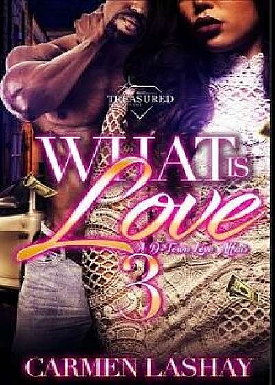 What Is Love 3: A D-Town Love Affair, Paperback/Carmen Lashay
