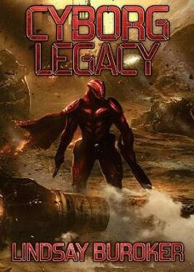 Cyborg Legacy: A Fallen Empire Novel, Paperback/Lindsay Buroker