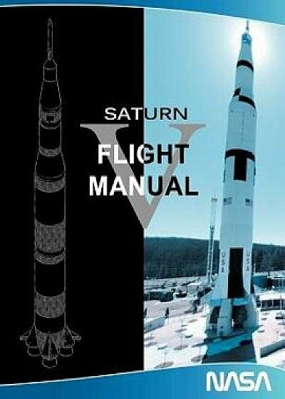Saturn V Flight Manual, Paperback/NASA