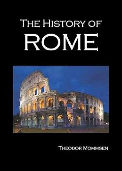 The History of Rome, Volumes 1-5, Hardcover/Theodore Mommsen