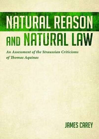 Natural Reason and Natural Law, Paperback/James Carey