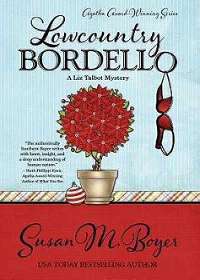 Lowcountry Bordello, Hardcover/Susan M. Boyer