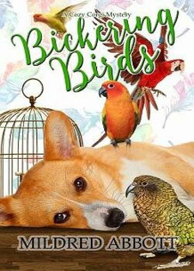 Bickering Birds, Paperback/Mildred Abbott