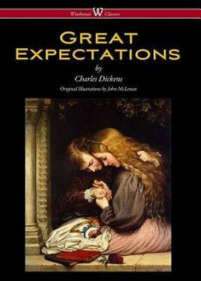 Great Expectations (Wisehouse Classics - With the Original Illustrations by John McLenan 1860)/Charles Dickens