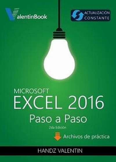 Excel 2016 Paso a Paso: (actualizaci n Constante), Paperback/Handz Valentin