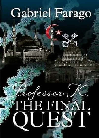 Professor K: The Final Quest, Paperback/Gabriel Farago