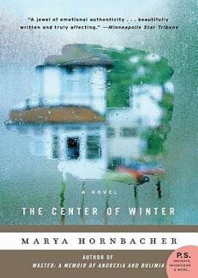 The Center of Winter, Paperback/Marya Hornbacher