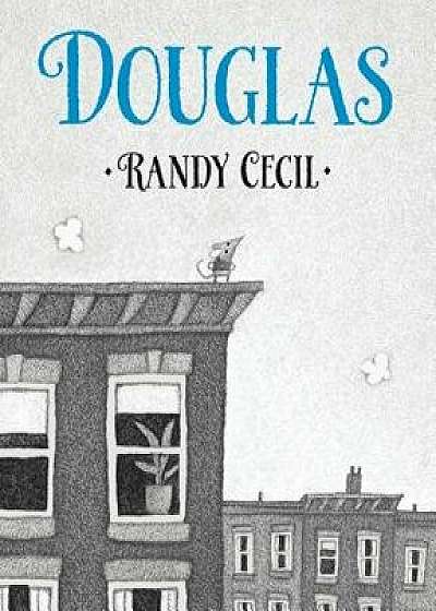 Douglas, Hardcover/Randy Cecil