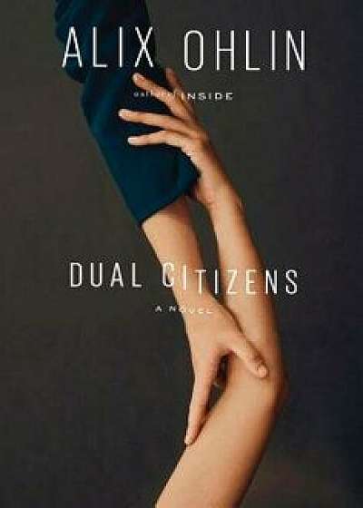 Dual Citizens, Hardcover/Alix Ohlin