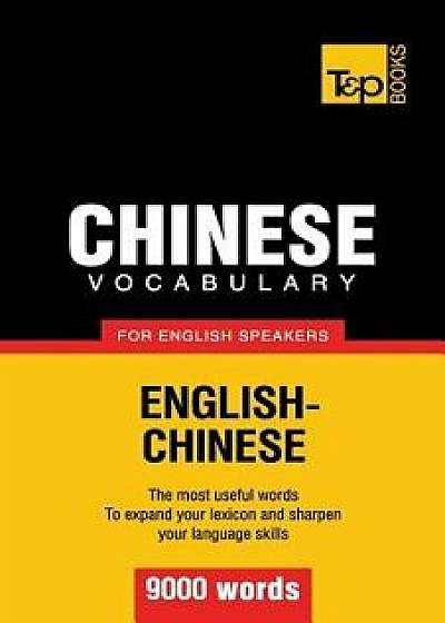 Chinese Vocabulary for English Speakers - 9000 Words, Paperback/Andrey Taranov