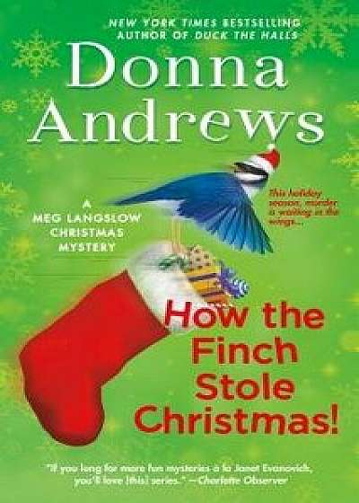 How the Finch Stole Christmas!: A Meg Langslow Christmas Mystery/Donna Andrews
