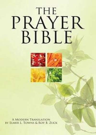 The Prayer Bible: A Modern Translation, Hardcover/Elmer Towns