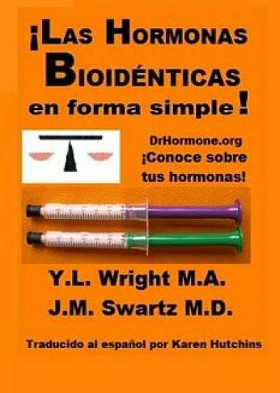las Hormonas Bioid nticas En Forma Simple!, Paperback/Y. L. Wright M. a.