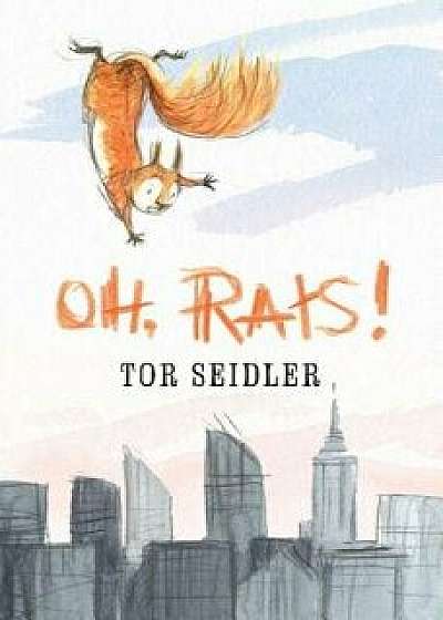 Oh, Rats!, Hardcover/Tor Seidler