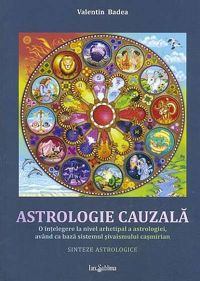 Astrologie cauzală. O înțelegere la nivel arhetipal a astrologiei, având ca bază sistemul șivaismului cașmirian