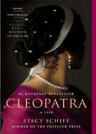 Cleopatra: A Life, Hardcover/Stacy Schiff