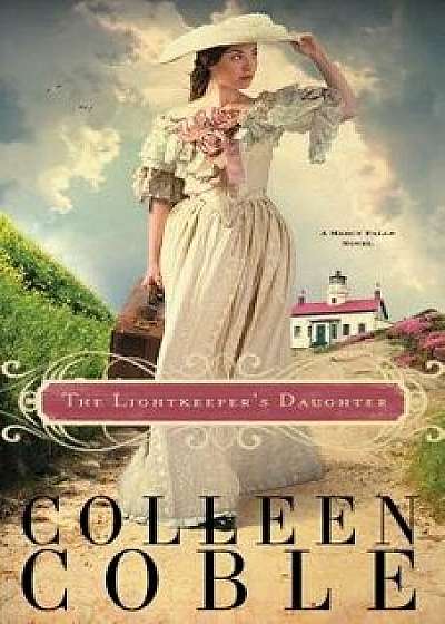 The Lightkeeper's Daughter, Paperback/Colleen Coble