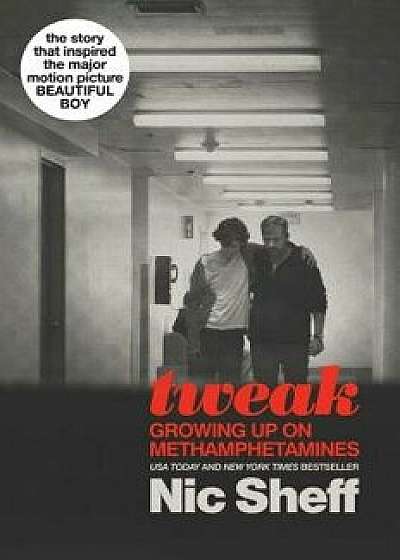 Tweak: Growing Up on Methamphetamines, Paperback/Nic Sheff