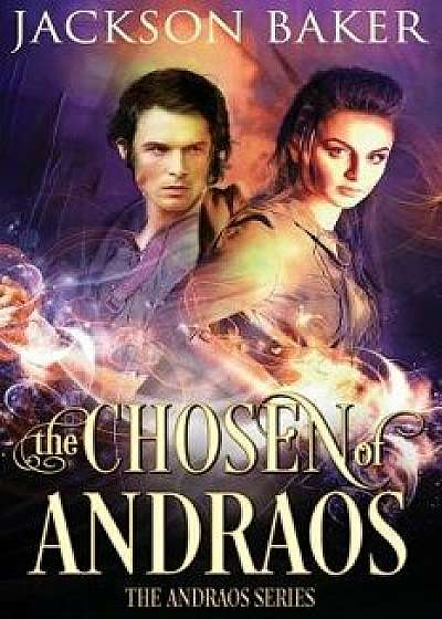 The Chosen of Andraos, Paperback/Jackson Baker