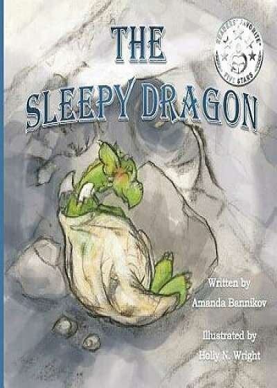 The Sleepy Dragon, Paperback/Amanda Bannikov
