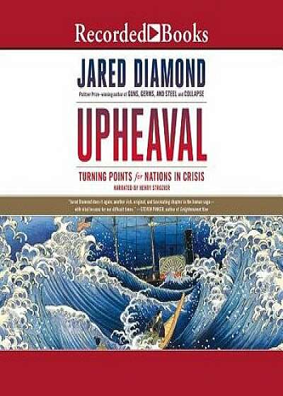 Upheaval: Turning Points for Nations in Crisis/Jared Diamond