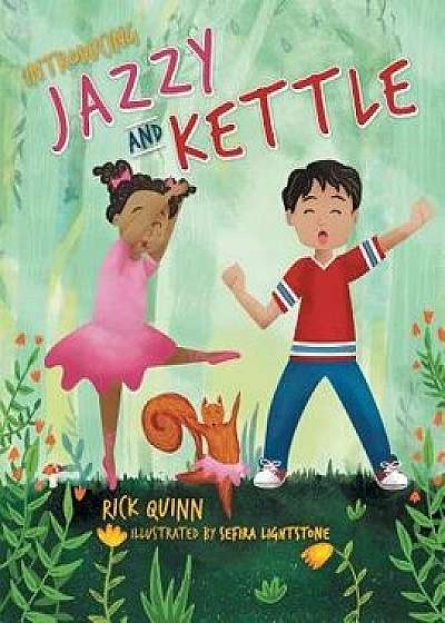 Jazzy and Kettle, Paperback/Rick Quinn