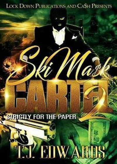 Ski Mask Cartel 2: Strictly for the Paper, Paperback/T. J. Edwards