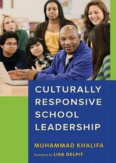 Culturally Responsive School Leadership, Paperback/Muhammad Khalifa